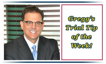 Gregg's Trial Tips of the Week